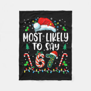 Most Likely To Say 67 Meme Six Seven Santa Christm Fleece Blanket