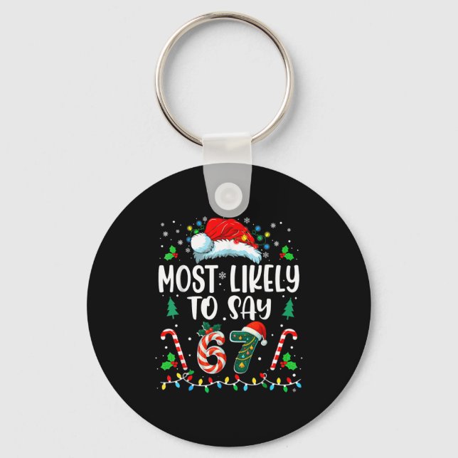 Most Likely To Say 67 Meme Six Seven Santa Christm Key Ring (Front)