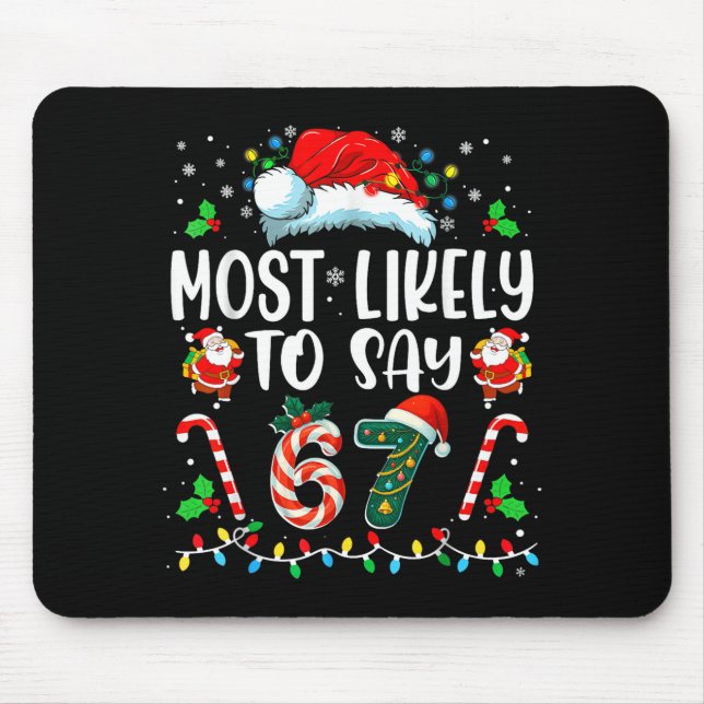 Most Likely To Say 67 Meme Six Seven Santa Christm Mouse Mat (Front)
