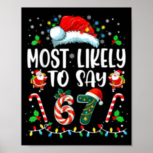 Most Likely To Say 67 Meme Six Seven Santa Christm Poster