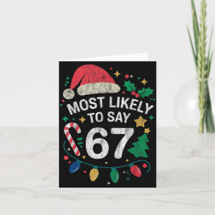 Most Likely To Say 67 Six Seven Funny 67 Christmas Card