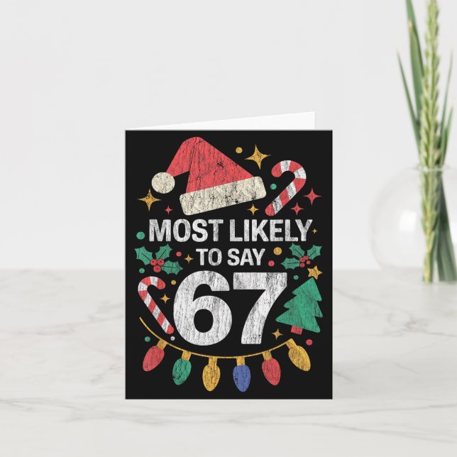 Most Likely To Say 67 Six Seven Funny 67 Christmas Card (Front)