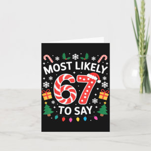 Most Likely To Say 67 Six Seven Funny Xmas Christm Card
