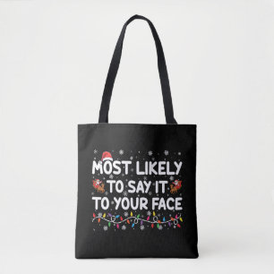 Most Likely To Say It To Your Face Funny Christmas Tote Bag