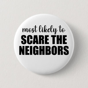 Most Likely To Scare The Neighbours Funny Hallowee 6 Cm Round Badge