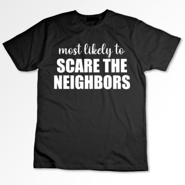 Most Likely To Scare The Neighbours Funny Hallowee T-Shirt (Creator Uploaded)