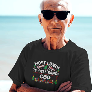 Most Likely to Sell Santa CBD funny xmas T-Shirt