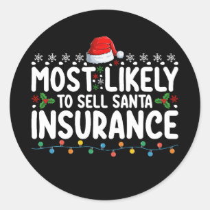 Most Likely To Sell Santa Insurance Christmas Classic Round Sticker