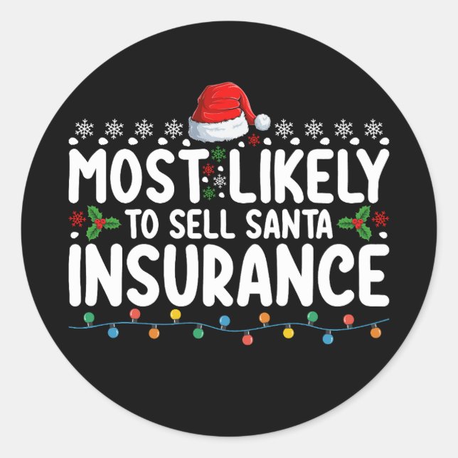 Most Likely To Sell Santa Insurance Christmas Classic Round Sticker (Front)