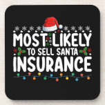Most Likely To Sell Santa Insurance Christmas Coaster<br><div class="desc">Most Likely To Sell Santa Insurance Christmas</div>