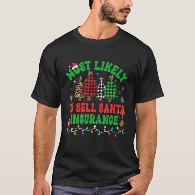 Most Likely To Sell Santa Insurance Christmas Tree T-Shirt (Front)