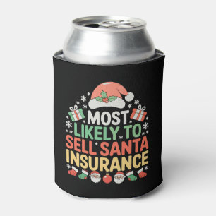 Most Likely To Sell Santa Insurance Christmas Xmas Can Cooler