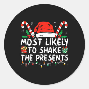 Most Likely To Shake Presents Family Matching Chri Classic Round Sticker