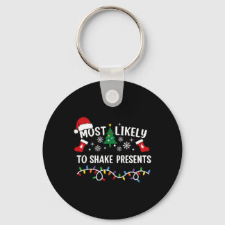 Most Likely To Shake Presents Family Matching Chri Key Ring