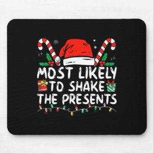Most Likely To Shake Presents Family Matching Chri Mouse Mat