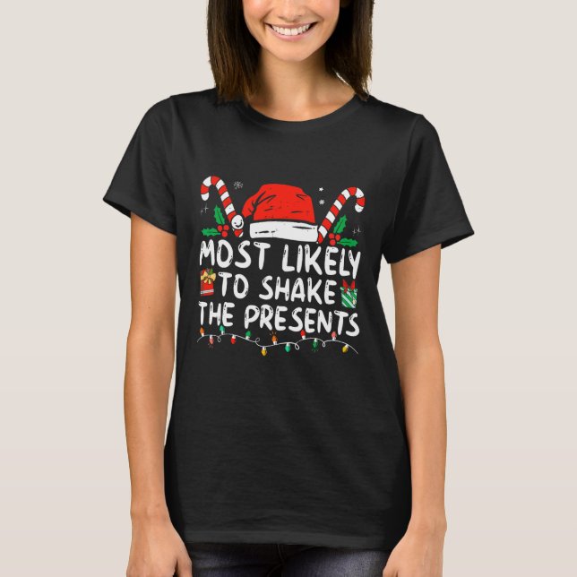 Most Likely To Shake Presents Family Matching Chri T-Shirt (Front)