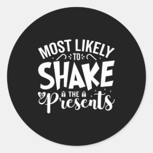 Most Likely To Shake The  Classic Round Sticker