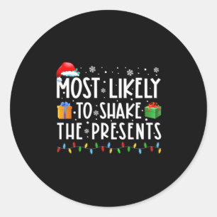 Most Likely To Shake The Funny Christmas  Classic Round Sticker