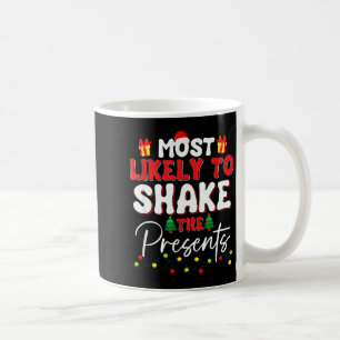 Most Likely To Shake The Funny Family Christmas  Coffee Mug