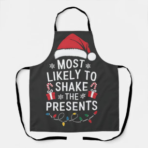 Most Likely To Shake The Presents Christmas Apron