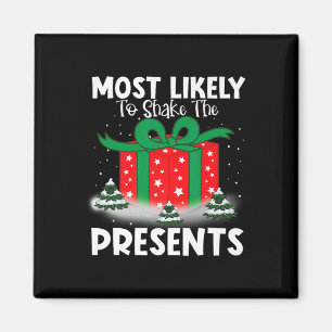 Most Likely To Shake The Presents Christmas Family Magnet