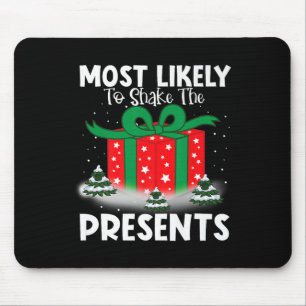 Most Likely To Shake The Presents Christmas Family Mouse Mat