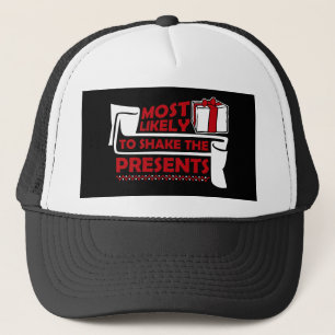 Most Likely to Shake the Presents Christmas Humor Trucker Hat
