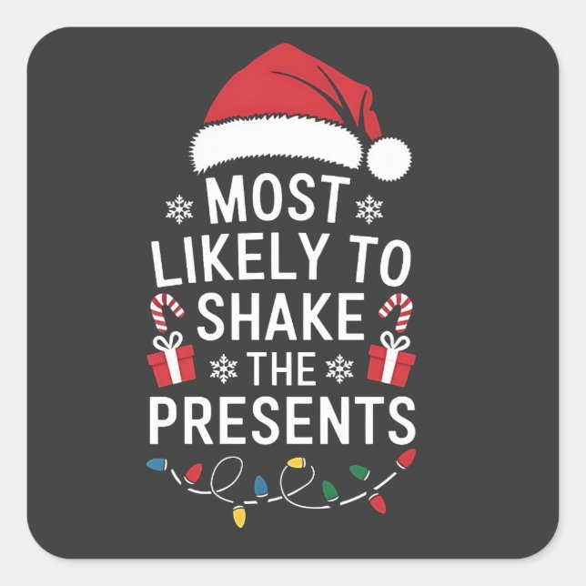 Most Likely To Shake The Presents Christmas   Square Sticker (Front)