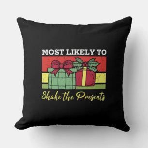 Most Likely To Shake The Presents Cushion