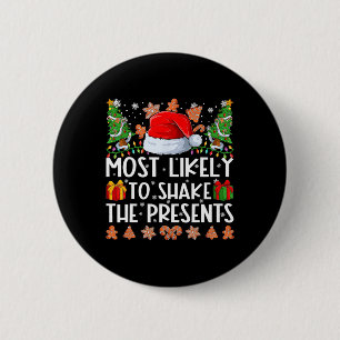 Most Likely To Shake The Presents Family Christmas 6 Cm Round Badge