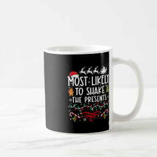 Most Likely To Shake The Presents Family Christmas Coffee Mug