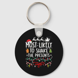 Most Likely To Shake The Presents Family Christmas Key Ring