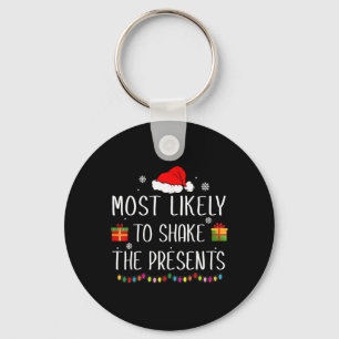 Most Likely To Shake The Presents Family Christmas Key Ring
