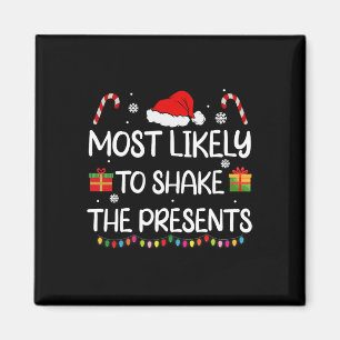 Most Likely To Shake The Presents Family Christmas Magnet