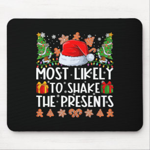 Most Likely To Shake The Presents Family Christmas Mouse Mat