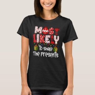 Most Likely To Shake The Presents Family Christmas T-Shirt