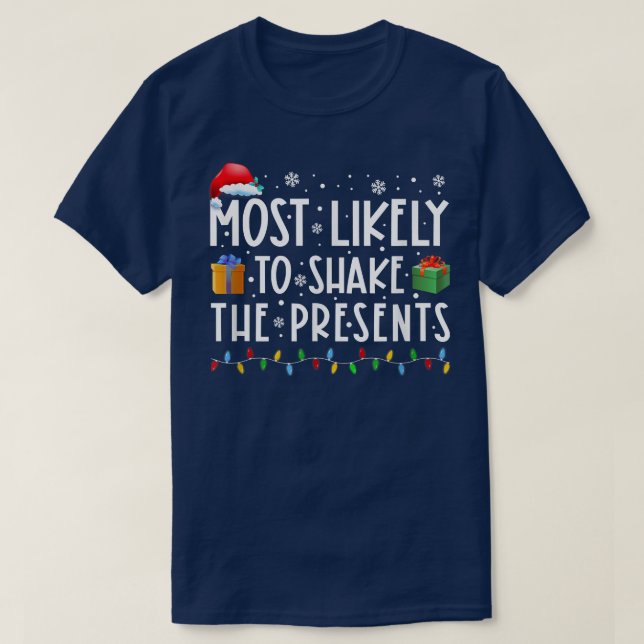 Most Likely To Shake The Presents Family Christmas T-Shirt (Design Front)