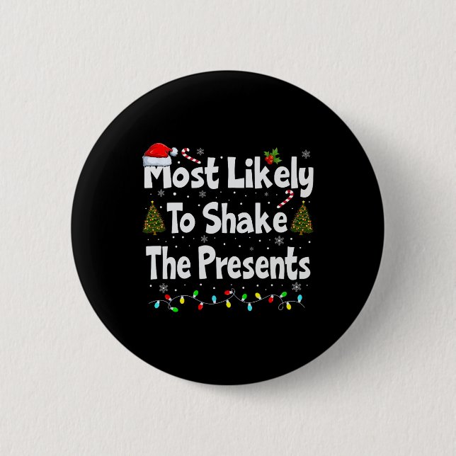 Most Likely To Shake The Presents Family Matching  6 Cm Round Badge (Front)