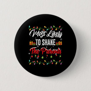 Most Likely To Shake The Presents Family Matching 6 Cm Round Badge