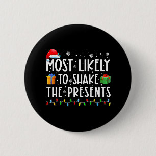 Most likely to shake the presents family matching 6 cm round badge