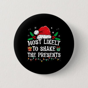 Most Likely To Shake The Presents Family Matching  6 Cm Round Badge