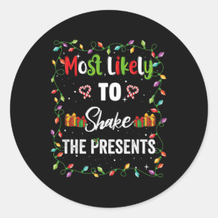 Most Likely To Shake The Presents Family Matching Classic Round Sticker