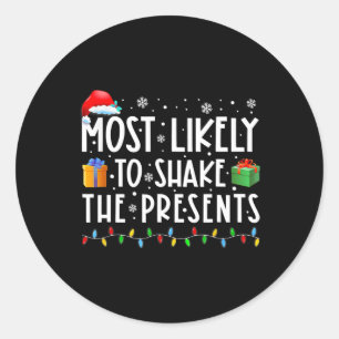 Most Likely To Shake The Presents Family Matching Classic Round Sticker