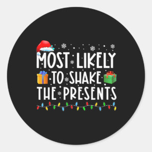 Most Likely To Shake The Presents Family Matching Classic Round Sticker