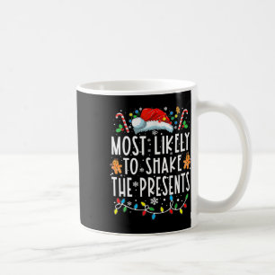 Most Likely To Shake The Presents Family Matching Coffee Mug