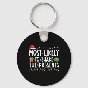Most Likely To Shake The Presents Family Matching Key Ring