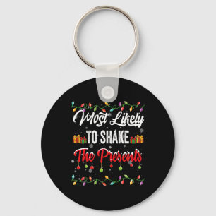 Most Likely To Shake The Presents Family Matching Key Ring