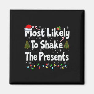 Most Likely To Shake The Presents Family Matching Magnet