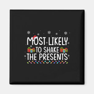 Most Likely To Shake The Presents Family Matching Magnet
