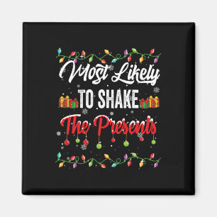 Most Likely To Shake The Presents Family Matching Magnet